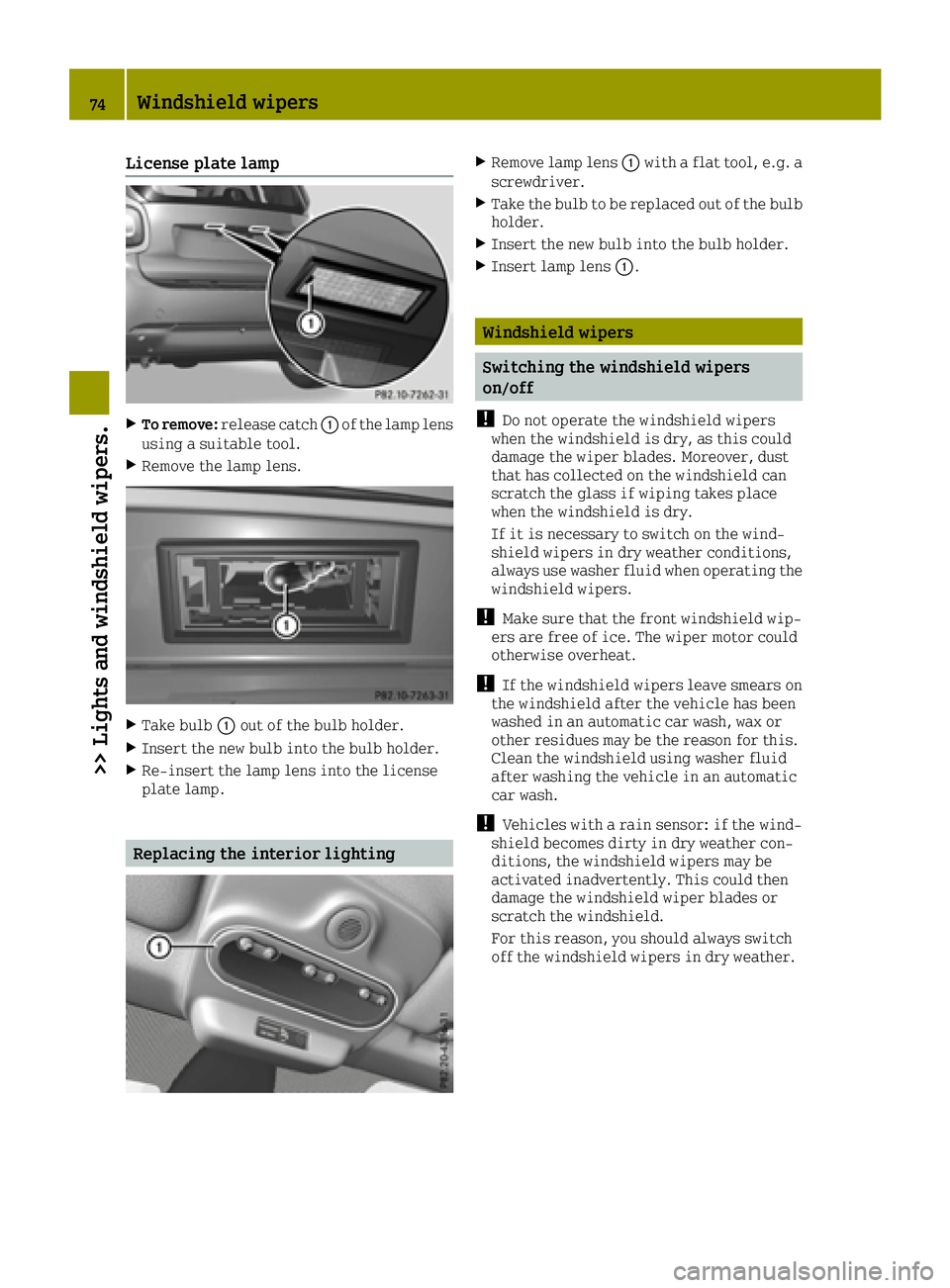 SMART FORTWO 2016 Manual PDF License plate lamp
XTo remove:release catch 0043of the lamp lens
using a suitable tool.
XRemove the lamp lens.
XTake bulb 0043out of the bulb holder.
XInsert the new bulb into the bulb holder.
XRe-ins SMART FORTWO 2016 Manual PDF License plate lamp
XTo remove:release catch 0043of the lamp lens
using a suitable tool.
XRemove the lamp lens.
XTake bulb 0043out of the bulb holder.
XInsert the new bulb into the bulb holder.
XRe-ins
