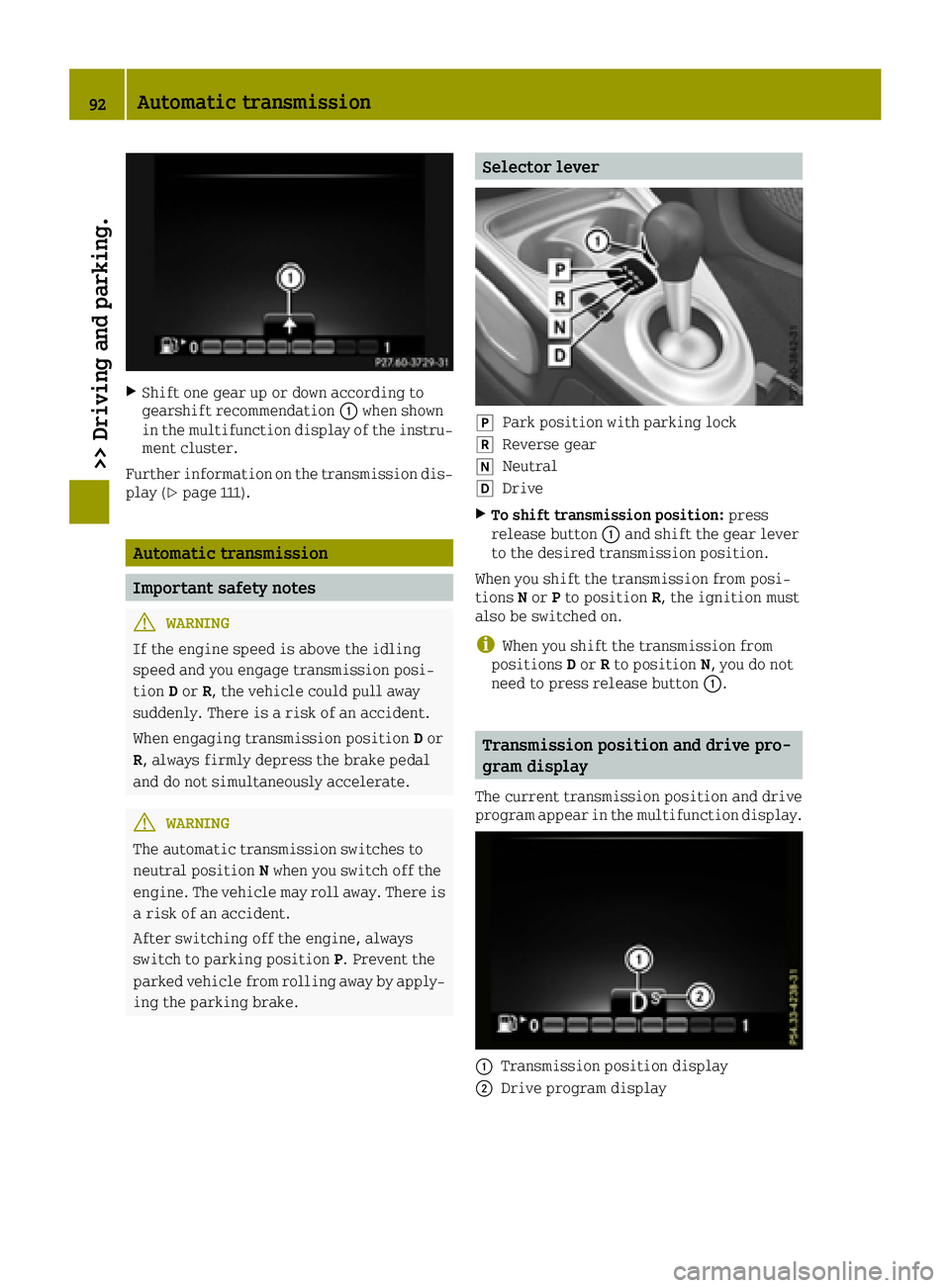 SMART FORTWO 2016 Service Manual XShift one gear up or down according to
gearshift recommendation0043when shown
in the multifunction display of the instru-
ment cluster.
Further information on the transmission dis-
play (
Ypage 111). SMART FORTWO 2016 Service Manual XShift one gear up or down according to
gearshift recommendation0043when shown
in the multifunction display of the instru-
ment cluster.
Further information on the transmission dis-
play (
Ypage 111).