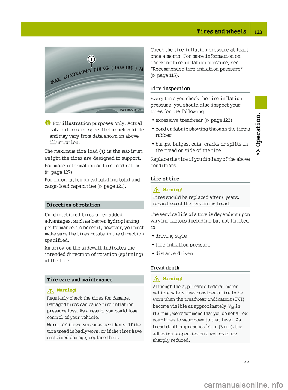 SMART FORTWO COUPE 2010 Owners Manual iFor illustration purposes only. Actual
data on tires are specific to each vehicle
and may vary from data shown in above
illustration.
The maximum tire load 0046 is the maximum
weight the tires are d SMART FORTWO COUPE 2010 Owners Manual iFor illustration purposes only. Actual
data on tires are specific to each vehicle
and may vary from data shown in above
illustration.
The maximum tire load 0046 is the maximum
weight the tires are d