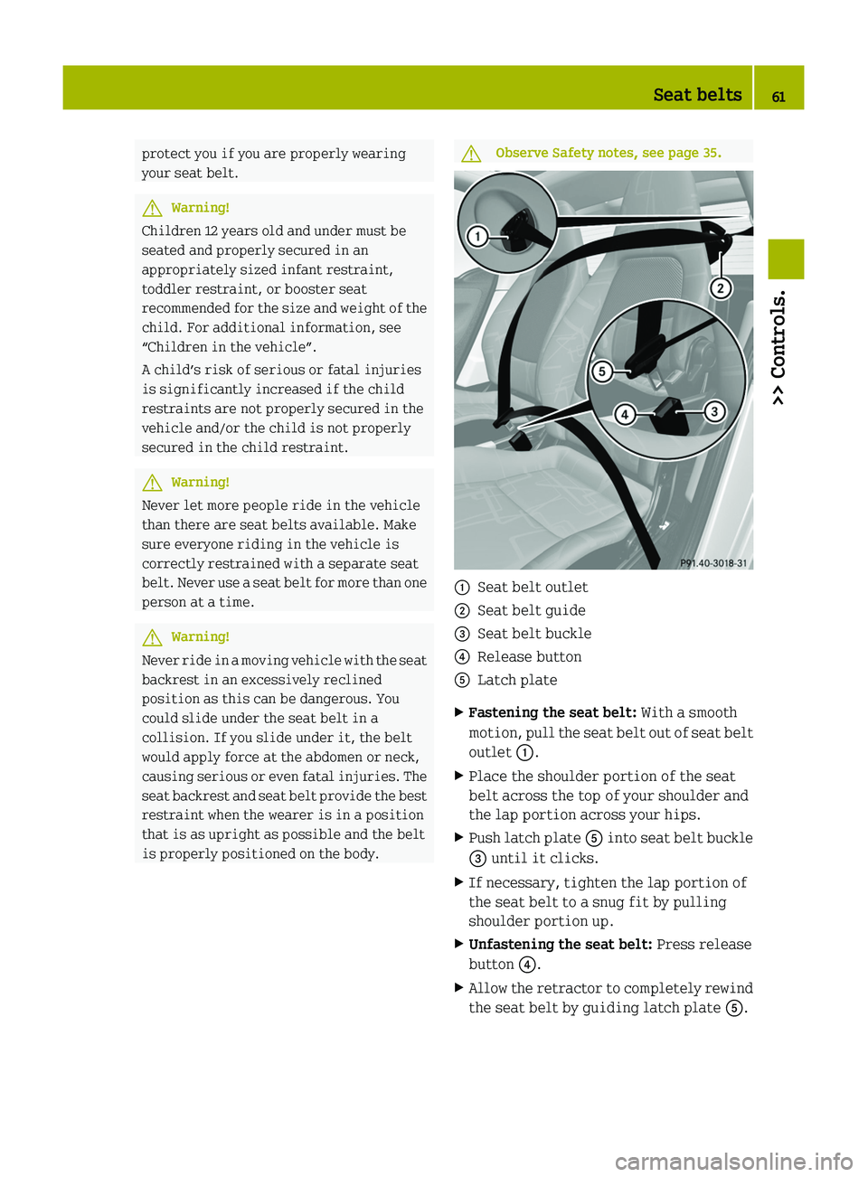SMART FORTWO COUPE 2010 Repair Manual protect you if you are properly wearing
your seat belt.GWarning!
Children 12 years old and under must be
seated and properly secured in an
appropriately sized infant restraint,
toddler restraint, or b SMART FORTWO COUPE 2010 Repair Manual protect you if you are properly wearing
your seat belt.GWarning!
Children 12 years old and under must be
seated and properly secured in an
appropriately sized infant restraint,
toddler restraint, or b