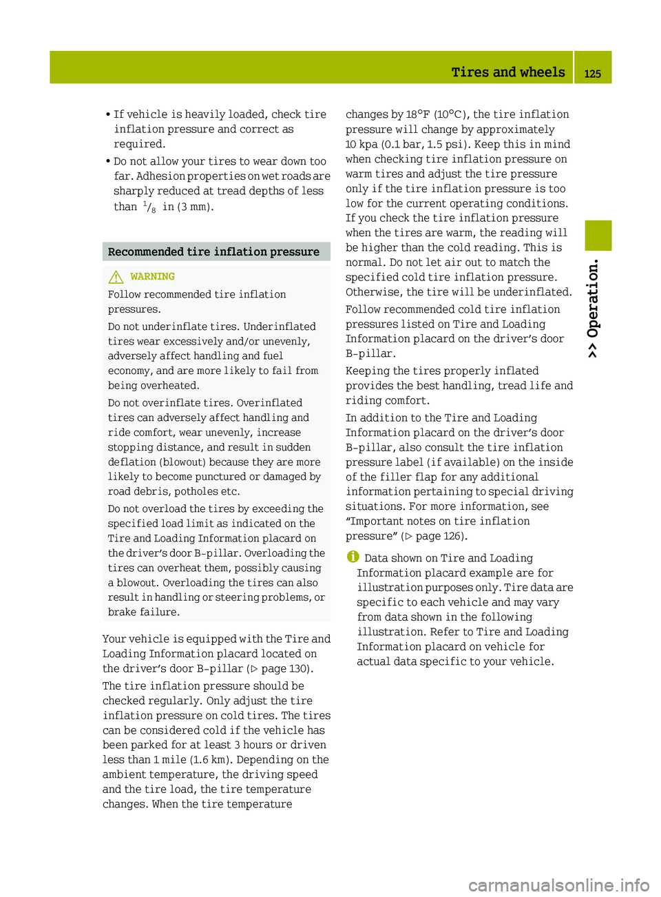 SMART FORTWO COUPE 2012 Owners Manual R
If vehicle is heavily loaded, check tire
inflation pressure and correct as
required.
R Do not allow your tires to wear down too
far.
Adhesion properties on wet roads are
sharply reduced at tread de SMART FORTWO COUPE 2012 Owners Manual R
If vehicle is heavily loaded, check tire
inflation pressure and correct as
required.
R Do not allow your tires to wear down too
far.
Adhesion properties on wet roads are
sharply reduced at tread de