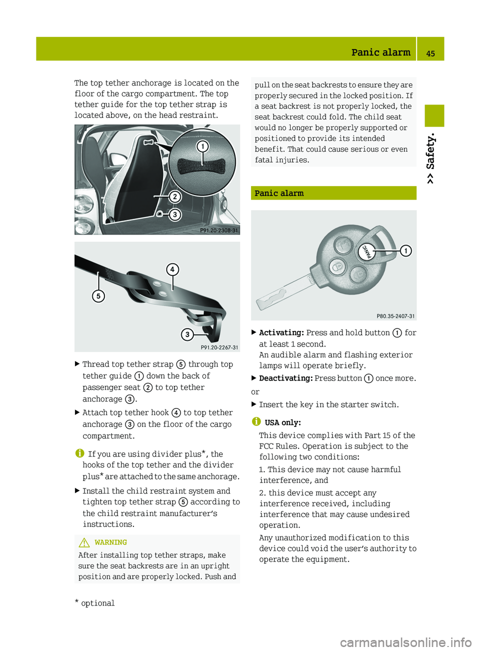 SMART FORTWO COUPE 2012  Owners Manual The top tether anchorage is located on the
floor of the cargo compartment. The top
tether guide for the top tether strap is
located above, on the head restraint.
X
Thread top tether strap  A through t