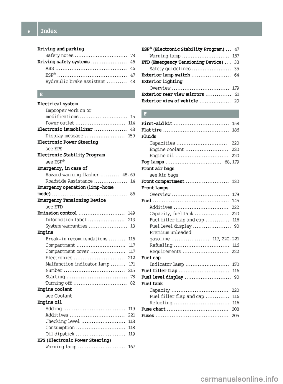 SMART FORTWO COUPE 2012  Owners Manual Driving and parking
Safety notes .............................. 78
Driving safety systems  ....................46
ABS ........................................ 46
ESP ®
 ..............................