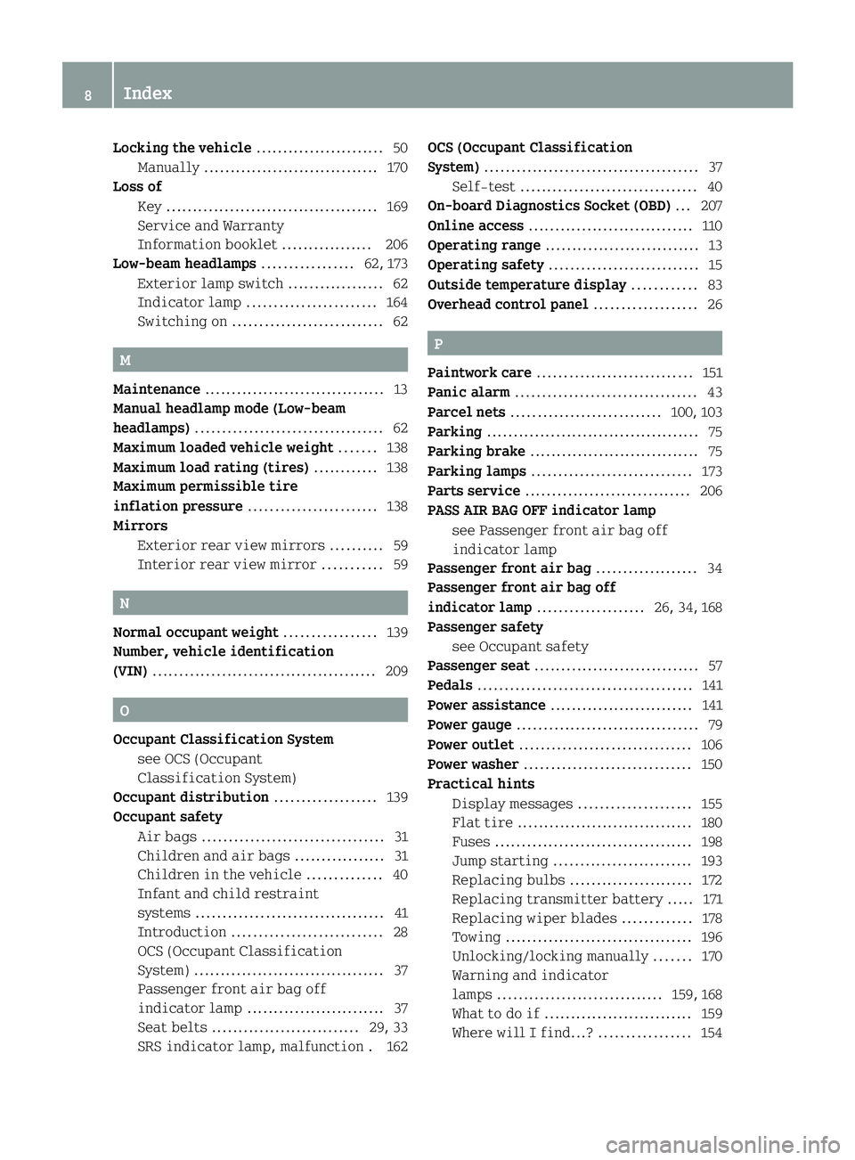 SMART FORTWO COUPE 2013  Owners Manual Locking the vehicle
........................50
Manually ................................. 170
Loss of
Key ........................................ 169
Service and Warranty
Information booklet ........