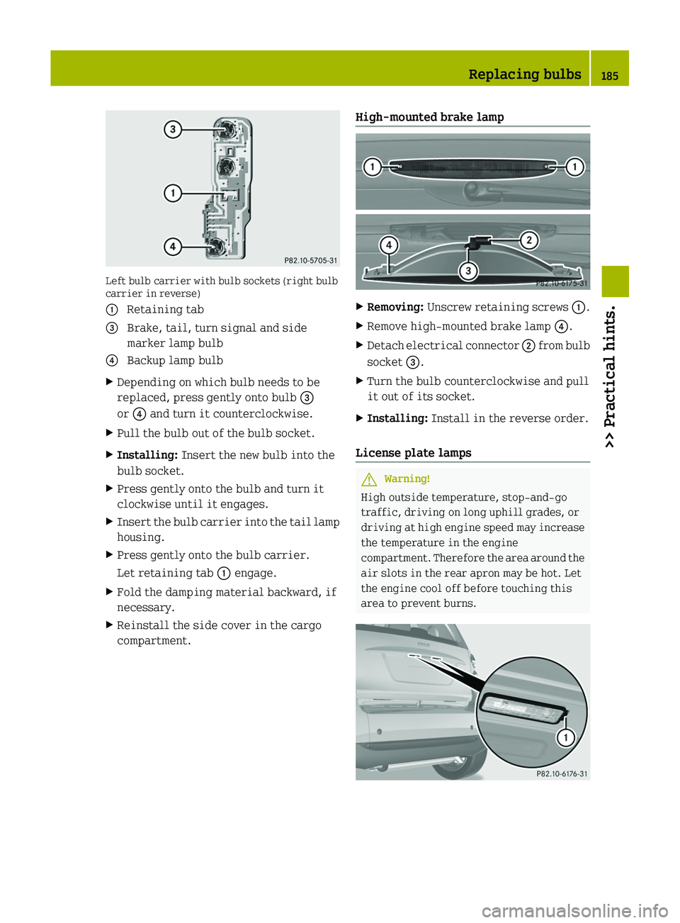 SMART FORTWO COUPE 2011  Owners Manual Left bulb carrier with bulb sockets (right bulbcarrier in reverse)
\000F Retaining tab\000