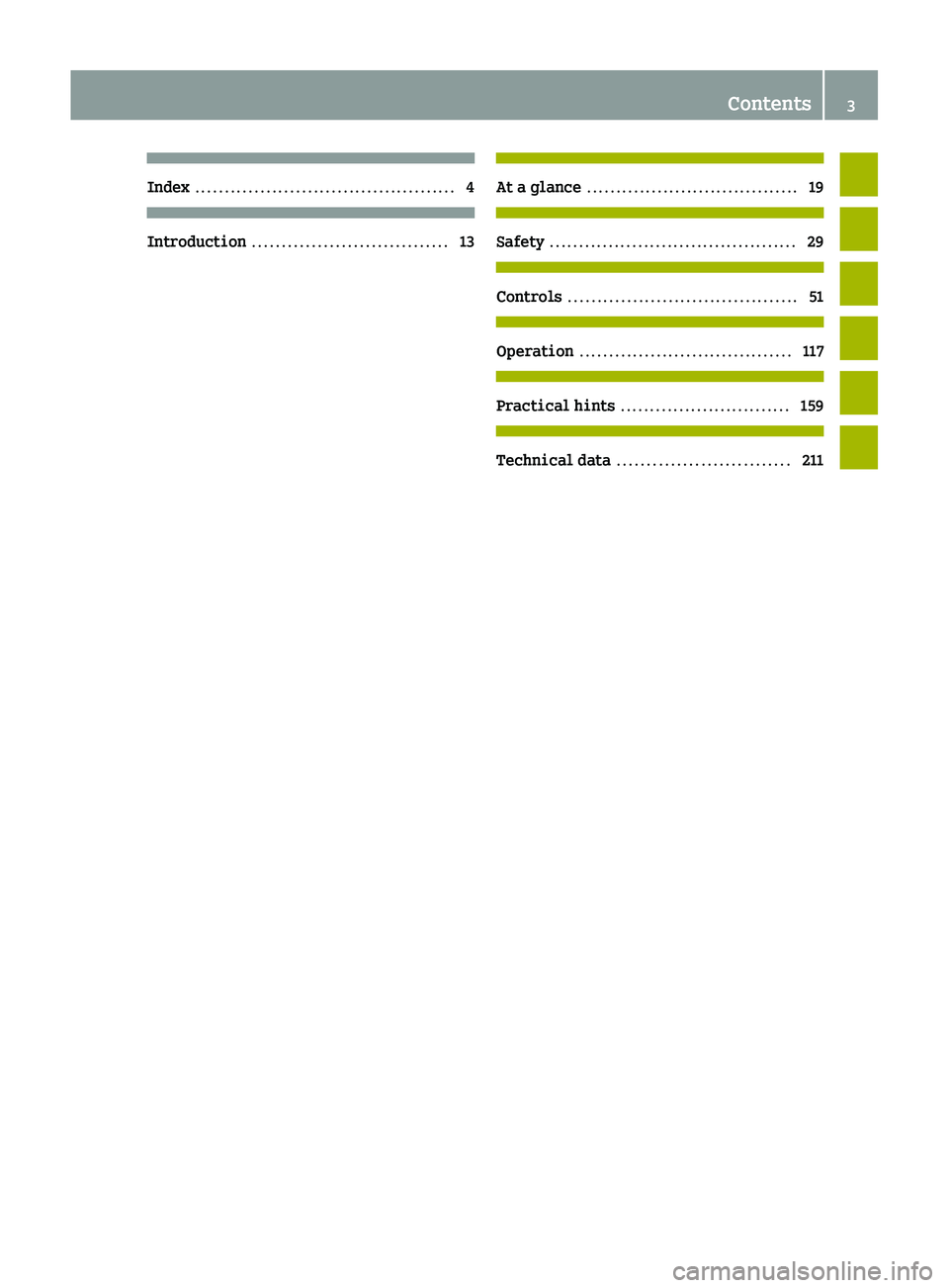 SMART FORTWO COUPE 2011  Owners Manual Index ............................................ 4Introduction ................................. 13At a glance .................................... 19Safety .........................................