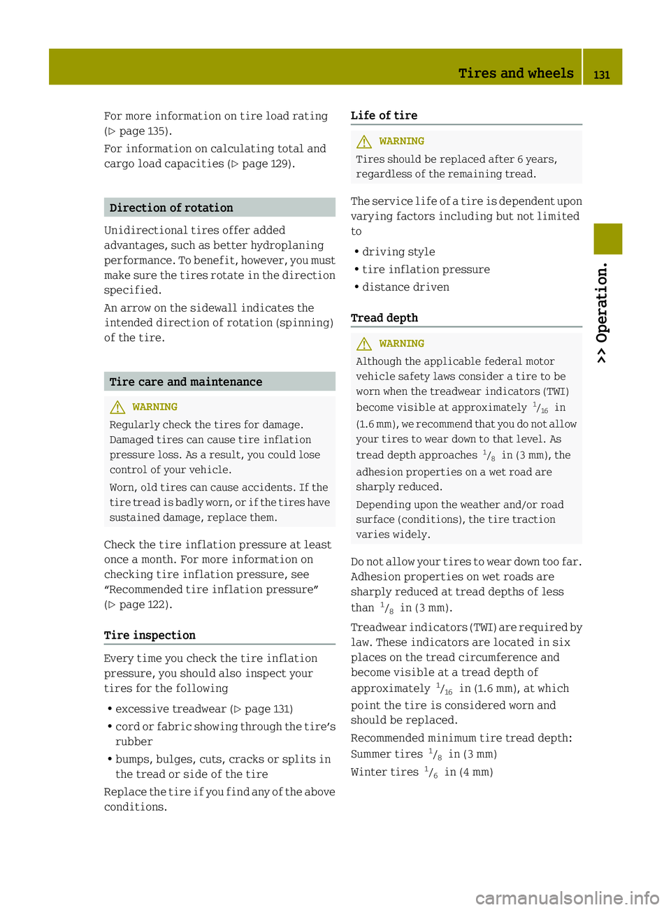 SMART FORTWO COUPE ELECTRIC DRIVE 2013 Owners Manual For more information on tire load rating
(Y page 135).
For information on calculating total and
cargo load capacities (Y page 129).Direction of rotation
Unidirectional tires offer added
advantages, su SMART FORTWO COUPE ELECTRIC DRIVE 2013 Owners Manual For more information on tire load rating
(Y page 135).
For information on calculating total and
cargo load capacities (Y page 129).Direction of rotation
Unidirectional tires offer added
advantages, su