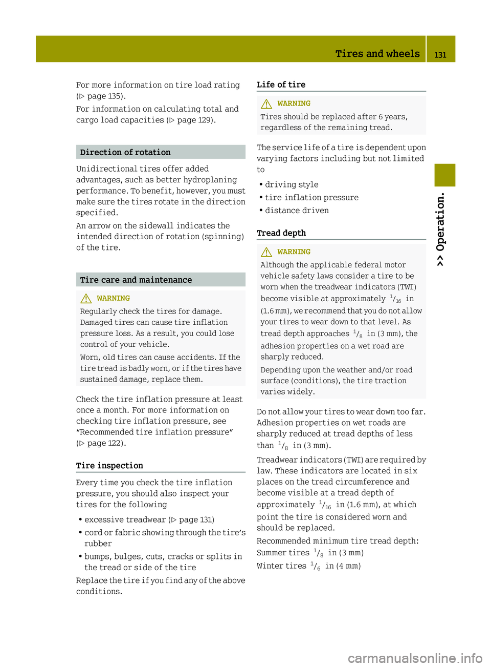 SMART FORTWO COUPE ELECTRIC DRIVE 2013  Owners Manual For more information on tire load rating
(Y page 135).
For information on calculating total and
cargo load capacities (Y page 129).Direction of rotation
Unidirectional tires offer added
advantages, su