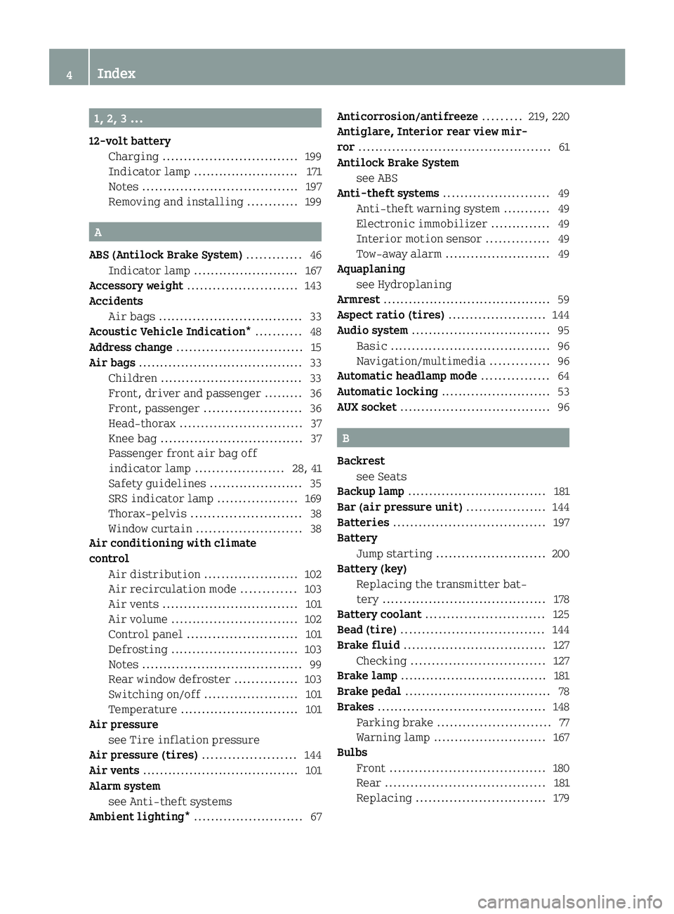 SMART FORTWO COUPE ELECTRIC DRIVE 2014  Owners Manual 1, 2, 3 ...
12-volt battery Charging ................................ 199
Indicator lamp ........................ .171
Notes ..................................... 197
Removing and installing .........