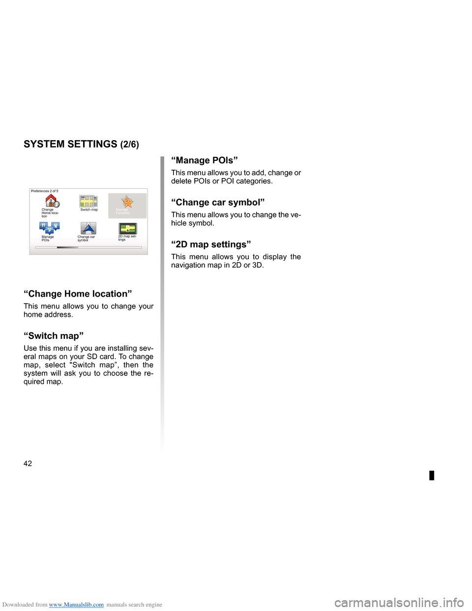 RENAULT TWINGO 2013 2.G Carminat Tomtom Navigation Service Manual Downloaded from www.Manualslib.com manuals search engine 42
ENG_UD31436_2
NFA/Réglages système (XNX - NFA - Renault)
ENG_NW_947-4_TTY_Renault_0
Jaune NoirNoir texte
systeM settings (2/6)
“change H