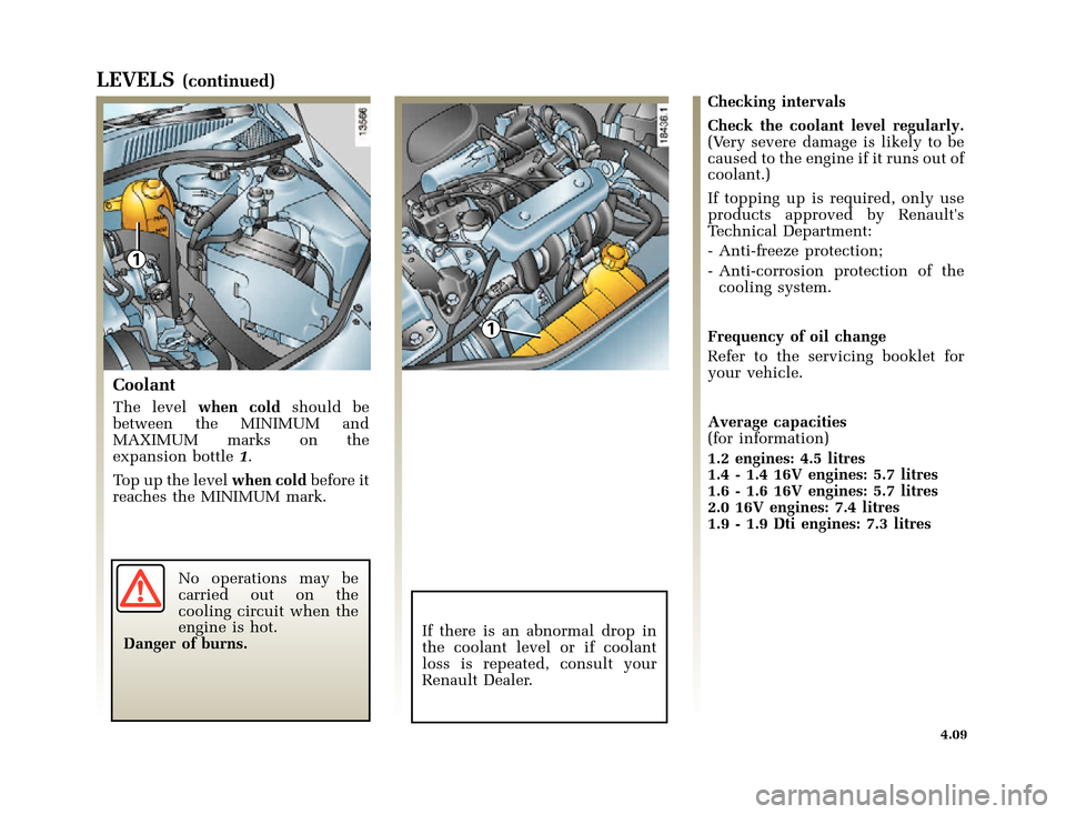 RENAULT CLIO 2000 X65 / 2.G Service Manual 1
1
�1�8������I�U�B�*��D��T�[�G� � ��������� � ������ � �3�D�J�H� ����
X65 - CLIOC:\Documentum\Checkout_47\Nu607-8gb_T4.WIN 16/10/2000 11:23-page9
4.09
LEVELS(continued)