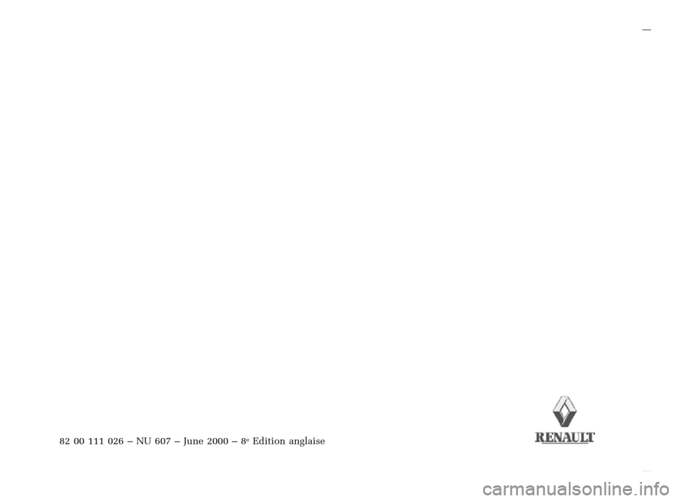 RENAULT CLIO 2000 X65 / 2.G Owners Manual �1�8������I�U�B�*�F�Y��T�[�G� � ��������� � ������ � �3�D�J�H� �
X65 - CLIOC:\Documentum\Checkout_47\Nu607-8gb_T6.WIN 16/10/2000 11:26-page20
82 00 111 026 – NU 607 – Ju