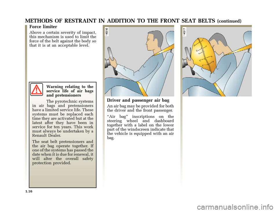RENAULT CLIO 2000 X65 / 2.G Owners Manual 	
       
X65 - CLIOC:\Documentum\Checkout_47\Nu607-8gb_T1.WIN 12/10/2000 16:22-page24
1.16
METHODS OF RESTRAINT IN ADDITION TO THE FRONT SEAT BELTS(continue
