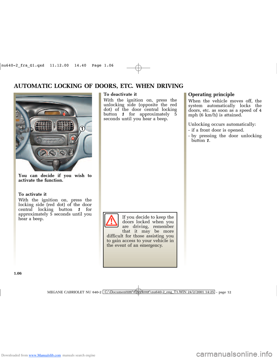 RENAULT MEGANE 2000 X64 / 1.G Owners Manual Downloaded from www.Manualslib.com manuals search engine 1
�Q�X������B�I�U�D�B�*���T�[�G� � ��������� � ������ � �3�D�J�H� ����
MEGANE CABRIOLET NU 640-2C:\Documentum\Ch