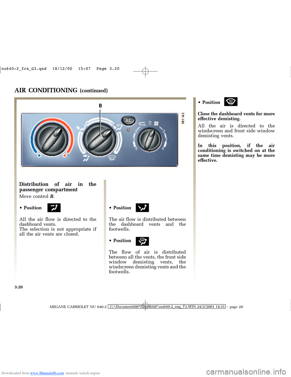 RENAULT MEGANE 2000 X64 / 1.G Owners Manual Downloaded from www.Manualslib.com manuals search engine B
�Q�X������B�I�U�D�B�*���T�[�G� � ��������� � ������ � �3�D�J�H� ����
MEGANE CABRIOLET NU 640-2C:\Documentum\Ch