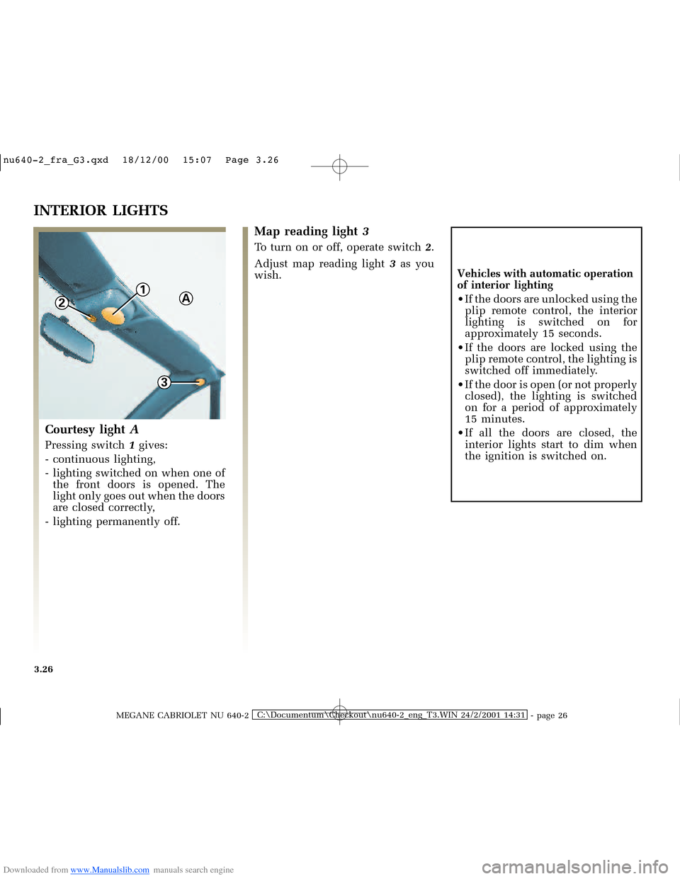 RENAULT MEGANE 2000 X64 / 1.G Owners Manual Downloaded from www.Manualslib.com manuals search engine 1A2
3
�Q�X������B�I�U�D�B�*���T�[�G� � ��������� � ������ � �3�D�J�H� ����
MEGANE CABRIOLET NU 640-2C:\Documentu