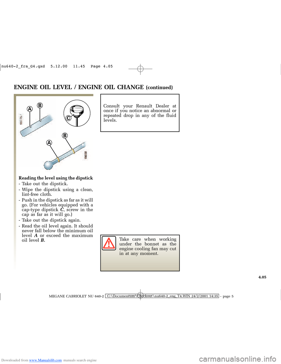 RENAULT MEGANE 2000 X64 / 1.G Owners Manual Downloaded from www.Manualslib.com manuals search engine BA
A
B
C
�Q�X������B�I�U�D�B�*���T�[�G� � �������� � ������ � �3�D�J�H� ����
MEGANE CABRIOLET NU 640-2C:\Document