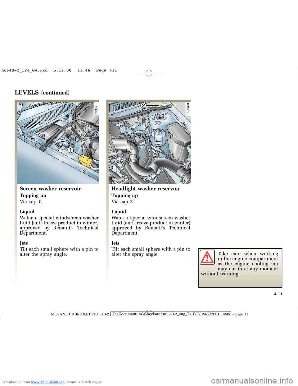 RENAULT MEGANE 2000 X64 / 1.G Workshop Manual Downloaded from www.Manualslib.com manuals search engine 1
2
�Q�X������B�I�U�D�B�*���T�[�G� � �������� � ������ � �3�D�J�H� ���
MEGANE CABRIOLET NU 640-2C:\Documentum\Chec