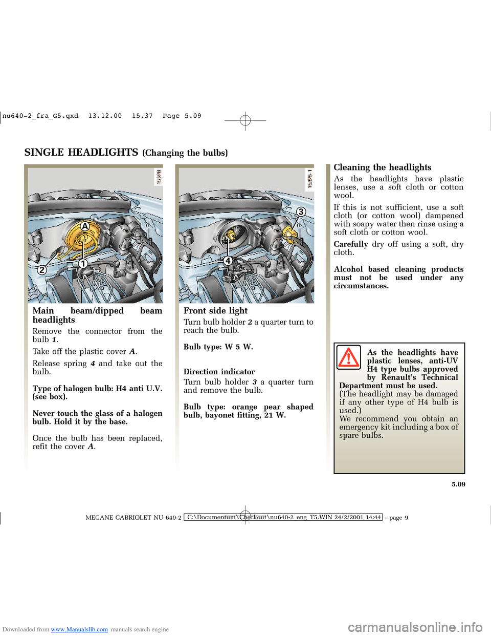 RENAULT MEGANE 2000 X64 / 1.G Repair Manual Downloaded from www.Manualslib.com manuals search engine 1
A
2
4
3
�Q�X������B�I�U�D�B�*���T�[�G� � ��������� � ������ � �3�D�J�H� ����
MEGANE CABRIOLET NU 640-2C:\Docum