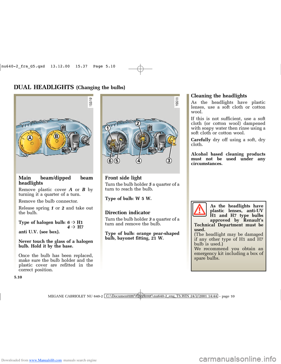 RENAULT MEGANE 2000 X64 / 1.G Repair Manual Downloaded from www.Manualslib.com manuals search engine AB
12
6543
�Q�X������B�I�U�D�B�*���T�[�G� � ��������� � ������ � �3�D�J�H� ����
MEGANE CABRIOLET NU 640-2C:\Docu