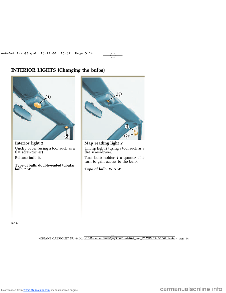 RENAULT MEGANE 2000 X64 / 1.G Repair Manual Downloaded from www.Manualslib.com manuals search engine 1
2
3
4
2
�Q�X������B�I�U�D�B�*���T�[�G� � ��������� � ������ � �3�D�J�H� ����
MEGANE CABRIOLET NU 640-2C:\Docum