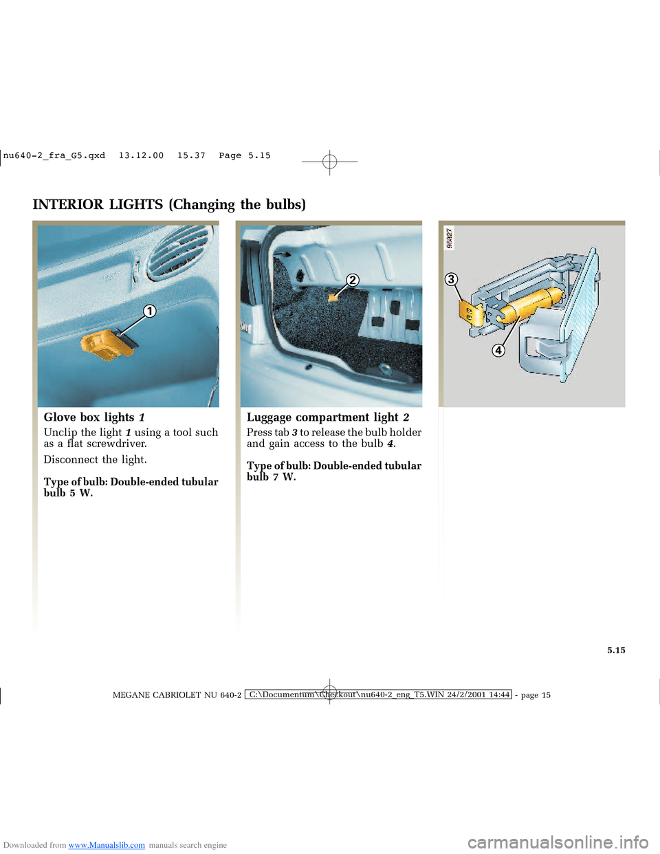 RENAULT MEGANE 2000 X64 / 1.G Repair Manual Downloaded from www.Manualslib.com manuals search engine 1
23
4
�Q�X������B�I�U�D�B�*���T�[�G� � ��������� � ������ � �3�D�J�H� ����
MEGANE CABRIOLET NU 640-2C:\Document
