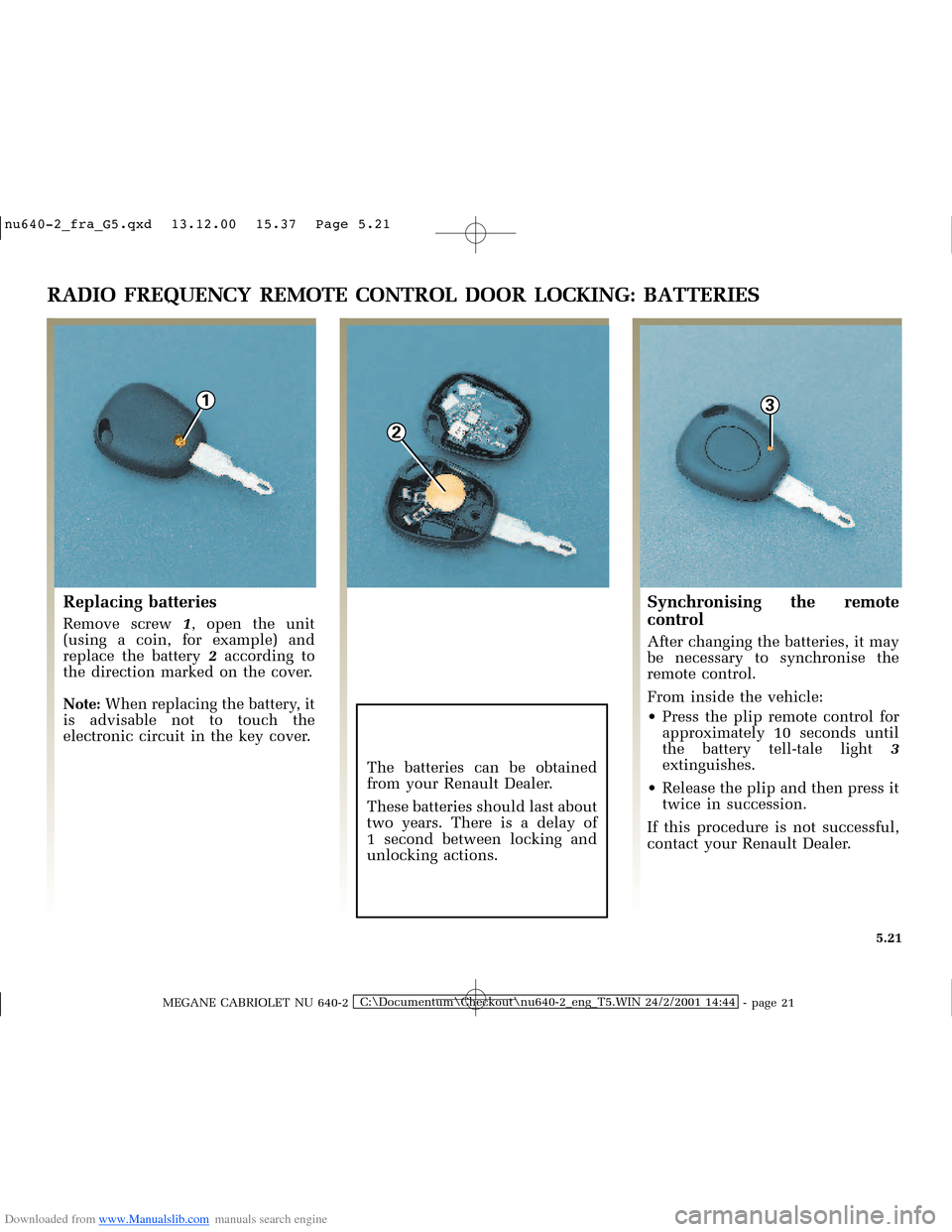 RENAULT MEGANE 2000 X64 / 1.G Repair Manual Downloaded from www.Manualslib.com manuals search engine 1
2
3
�Q�X������B�I�U�D�B�*���T�[�G� � ��������� � ������ � �3�D�J�H� ����
MEGANE CABRIOLET NU 640-2C:\Documentu