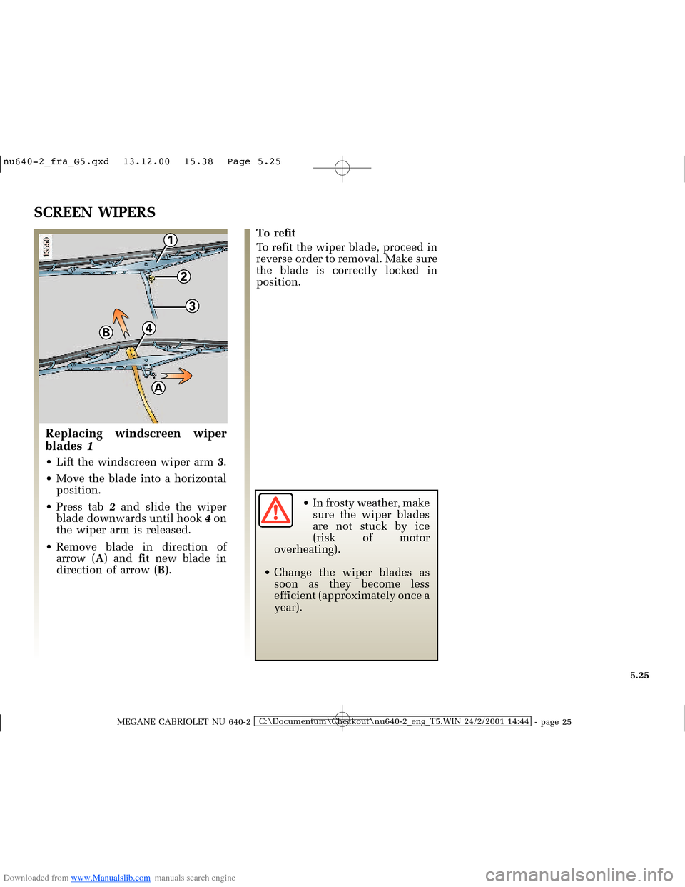 RENAULT MEGANE 2000 X64 / 1.G Owners Manual Downloaded from www.Manualslib.com manuals search engine 1
2
3
4
A
B
�Q�X������B�I�U�D�B�*���T�[�G� � ��������� � ������ � �3�D�J�H� ����
MEGANE CABRIOLET NU 640-2C:\Doc