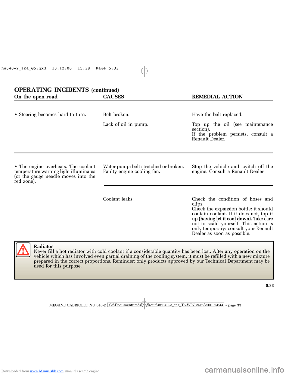 RENAULT MEGANE 2000 X64 / 1.G Owners Manual Downloaded from www.Manualslib.com manuals search engine �Q�X������B�I�U�D�B�*���T�[�G� � ��������� � ������ � �3�D�J�H� ����
MEGANE CABRIOLET NU 640-2C:\Documentum\Chec