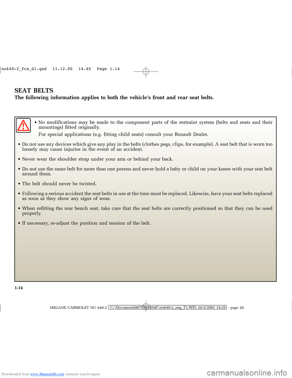 RENAULT MEGANE 2000 X64 / 1.G Owners Manual Downloaded from www.Manualslib.com manuals search engine �Q�X������B�I�U�D�B�*���T�[�G� � ��������� � ������ � �3�D�J�H� ����
MEGANE CABRIOLET NU 640-2C:\Documentum\Chec