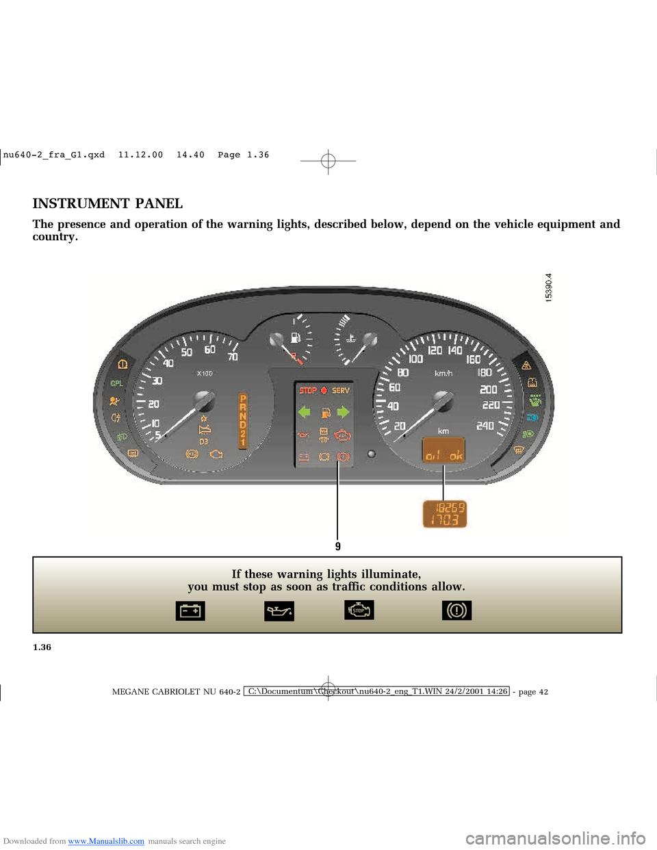 RENAULT MEGANE 2000 X64 / 1.G User Guide Downloaded from www.Manualslib.com manuals search engine 9
�Q�X������B�I�U�D�B�*���T�[�G� � ��������� � ������ � �3�D�J�H� ����
MEGANE CABRIOLET NU 640-2C:\Documentum\Ch