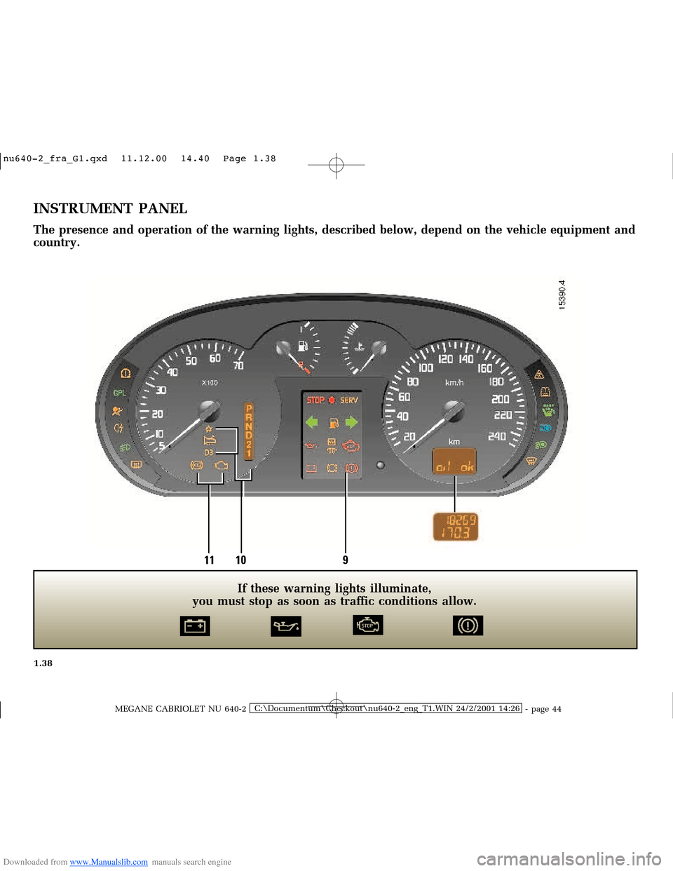 RENAULT MEGANE 2000 X64 / 1.G Owners Manual Downloaded from www.Manualslib.com manuals search engine 11 10 9
�Q�X������B�I�U�D�B�*���T�[�G� � ��������� � ������ � �3�D�J�H� ����
MEGANE CABRIOLET NU 640-2C:\Documen