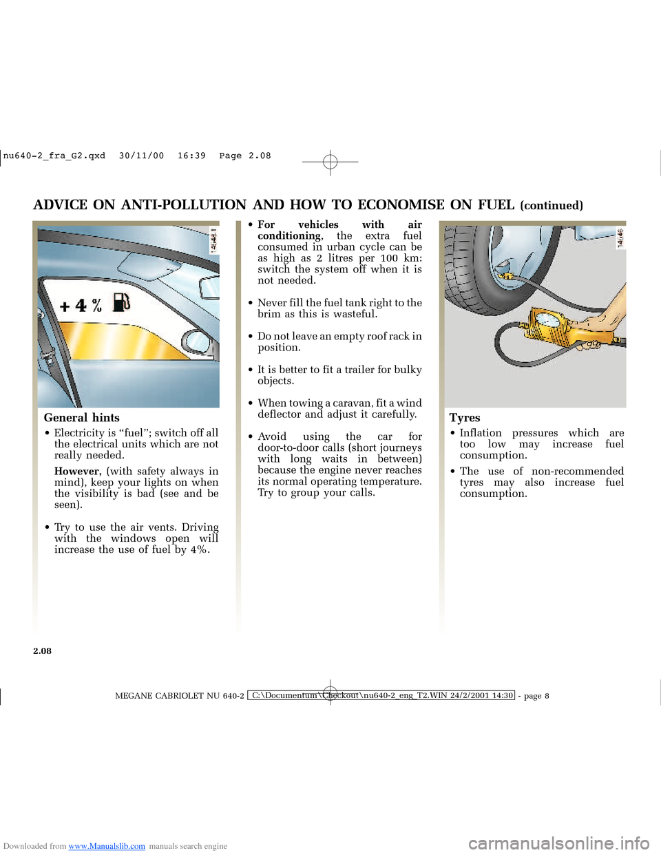 RENAULT MEGANE 2000 X64 / 1.G Owners Manual Downloaded from www.Manualslib.com manuals search engine �Q�X������B�I�U�D�B�*���T�[�G� � ��������� � ������ � �3�D�J�H� ����
MEGANE CABRIOLET NU 640-2C:\Documentum\Chec