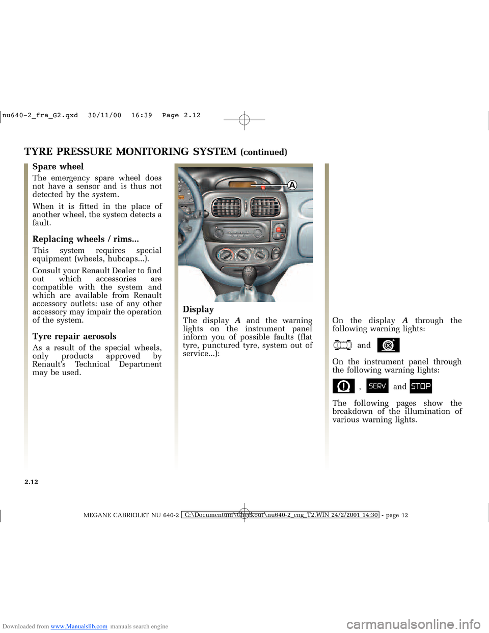 RENAULT MEGANE 2000 X64 / 1.G Owners Manual Downloaded from www.Manualslib.com manuals search engine A
�Q�X������B�I�U�D�B�*���T�[�G� � ��������� � ������ � �3�D�J�H� ����
MEGANE CABRIOLET NU 640-2C:\Documentum\Ch