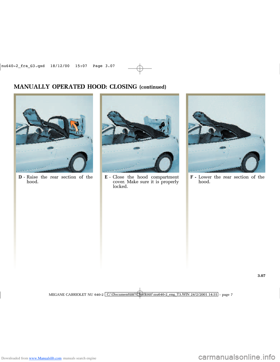 RENAULT MEGANE 2000 X64 / 1.G Owners Manual Downloaded from www.Manualslib.com manuals search engine �Q�X������B�I�U�D�B�*���T�[�G� � ��������� � ������ � �3�D�J�H� ����
MEGANE CABRIOLET NU 640-2C:\Documentum\Chec