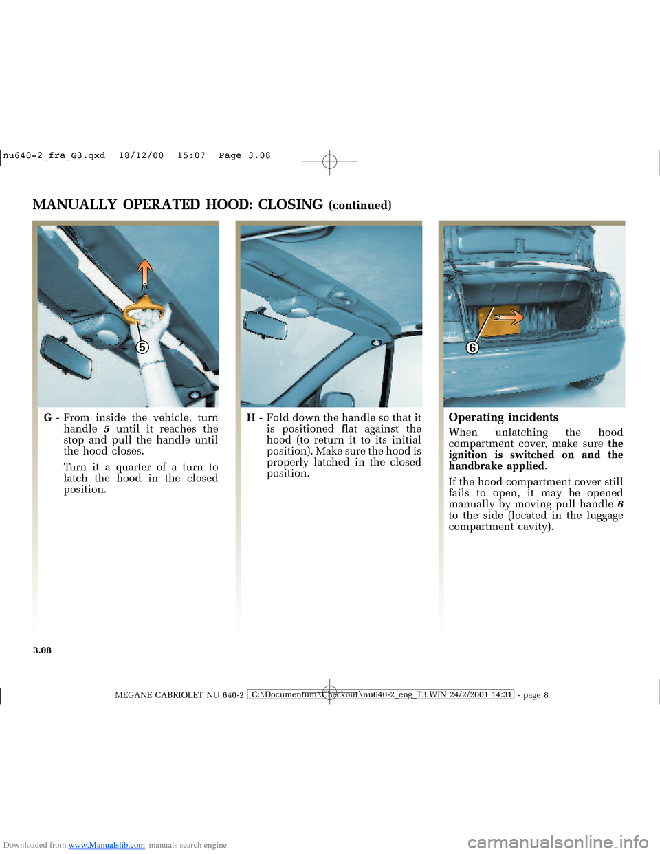 RENAULT MEGANE 2000 X64 / 1.G Owners Manual Downloaded from www.Manualslib.com manuals search engine 65
�Q�X������B�I�U�D�B�*���T�[�G� � ��������� � ������ � �3�D�J�H� ����
MEGANE CABRIOLET NU 640-2C:\Documentum\C