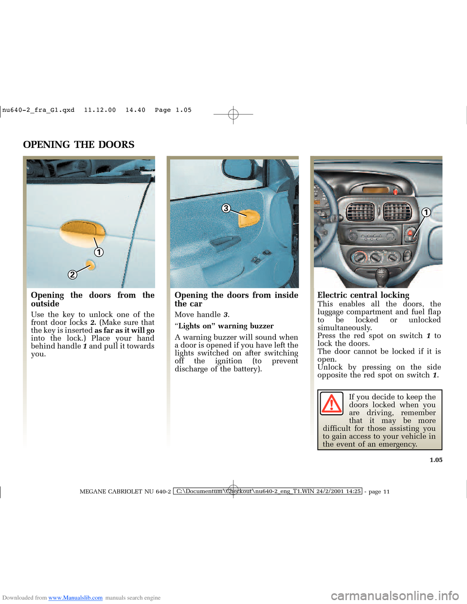 RENAULT MEGANE 2000 X64 / 1.G Owners Manual Downloaded from www.Manualslib.com manuals search engine 1
2
31
�Q�X������B�I�U�D�B�*���T�[�G� � ��������� � ������ � �3�D�J�H� ����
MEGANE CABRIOLET NU 640-2C:\Document