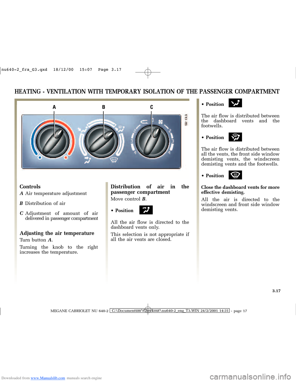 RENAULT MEGANE 2000 X64 / 1.G Owners Manual Downloaded from www.Manualslib.com manuals search engine ABC
�Q�X������B�I�U�D�B�*���T�[�G� � ��������� � ������ � �3�D�J�H� ����
MEGANE CABRIOLET NU 640-2C:\Documentum\