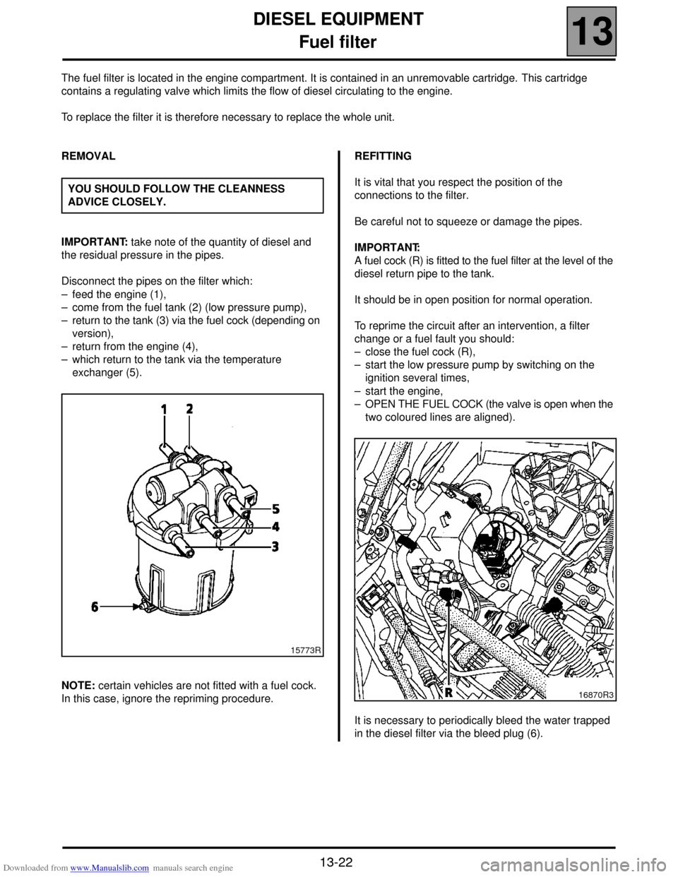RENAULT SCENIC 2000 J64 / 1.G Technical Note 3426A Manual PDF Downloaded from www.Manualslib.com manuals search engine DIESEL EQUIPMENT
Fuel filter
13
13-22
Fuel filter
The fuel filter is located in the engine compartment. It is contained in an unremovable cartr