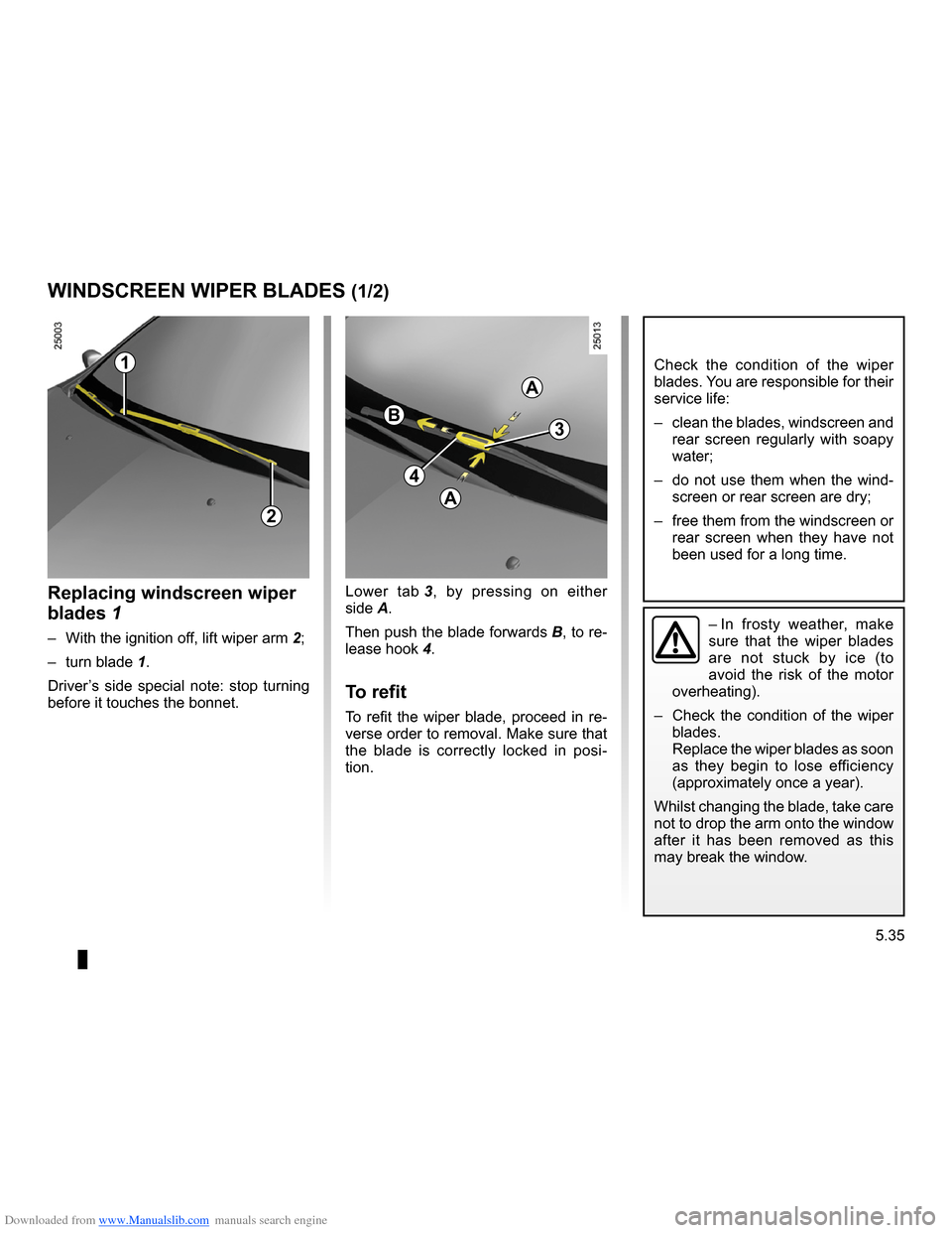 RENAULT CLIO 2009 X85 / 3.G Owners Guide Downloaded from www.Manualslib.com manuals search engine 
wiper blades .........................................(up to the end of the DU)wipersblades  .............................................(up 