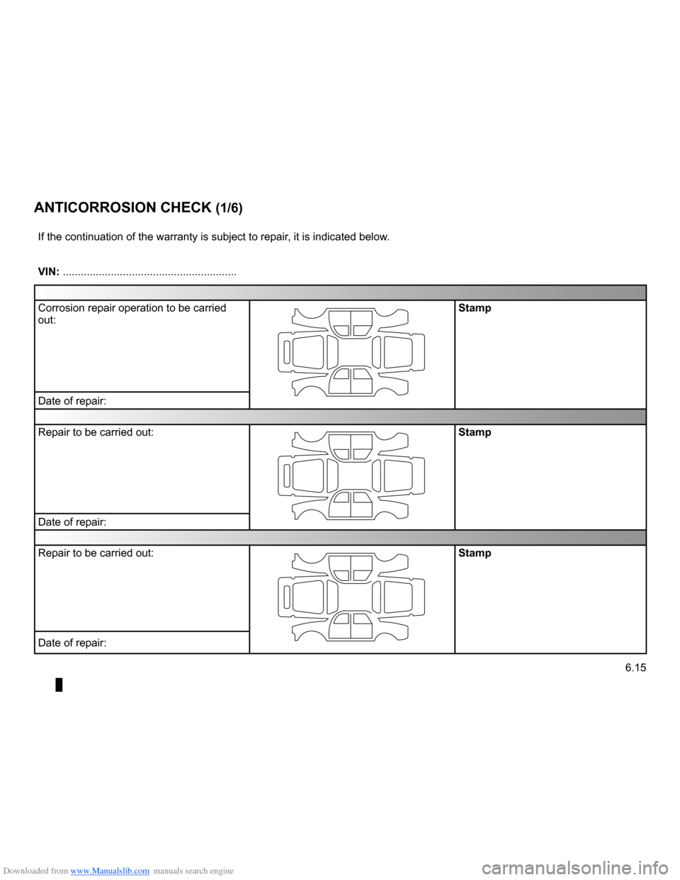 RENAULT CLIO 2009 X85 / 3.G Owners Manual Downloaded from www.Manualslib.com manuals search engine
anti-corrosion check .............................(up to the end of the DU)
6.15
ENG_UD10976_1Contrôle anticorrosion (1/6) (X84 - X85 - X95 - RENAULT CLIO 2009 X85 / 3.G Owners Manual Downloaded from www.Manualslib.com manuals search engine
anti-corrosion check .............................(up to the end of the DU)
6.15
ENG_UD10976_1Contrôle anticorrosion (1/6) (X84 - X85 - X95 -