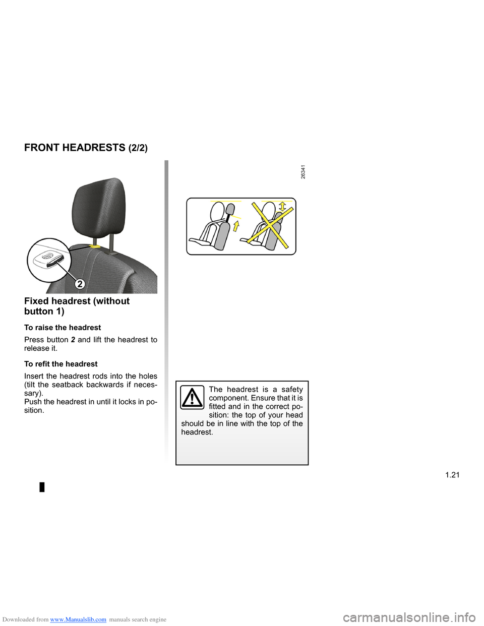 RENAULT CLIO 2009 X85 / 3.G Owners Manual Downloaded from www.Manualslib.com manuals search engine 
JauneNoirNoir texte

1.21
ENG_UD15288_2Appuis-tête avant (X85 - B85 - C85 - S85 - K85 - Renault)ENG_NU_853-3_BCSK85_Renault_1

2
Fixed headre