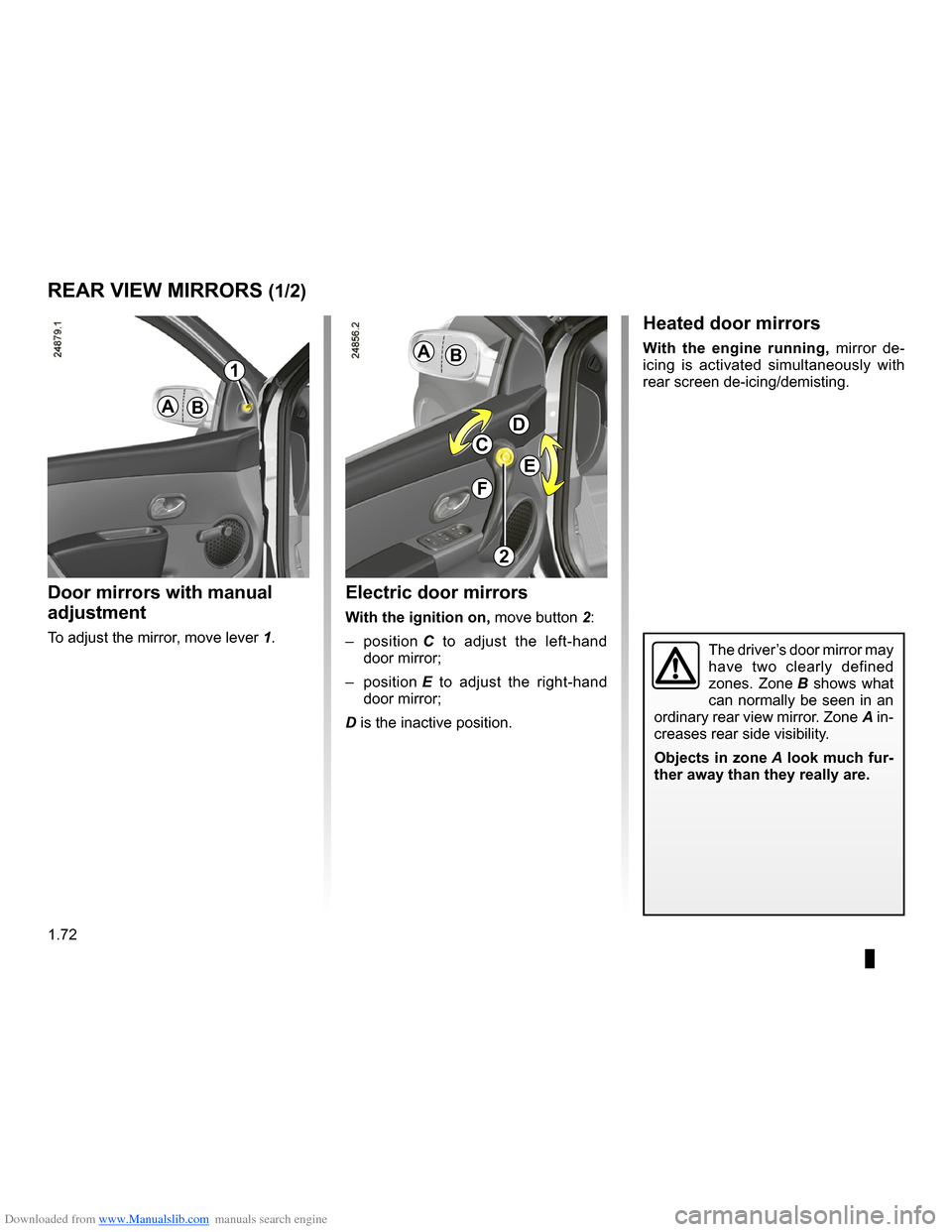 RENAULT CLIO 2009 X85 / 3.G Manual PDF Downloaded from www.Manualslib.com manuals search engine
rear view mirrors ...................................(up to the end of the DU)
1.72
ENG_UD10539_1Rétroviseurs (X85 - B85 - C85 - S85 - K85 - RENAULT CLIO 2009 X85 / 3.G Manual PDF Downloaded from www.Manualslib.com manuals search engine
rear view mirrors ...................................(up to the end of the DU)
1.72
ENG_UD10539_1Rétroviseurs (X85 - B85 - C85 - S85 - K85 -