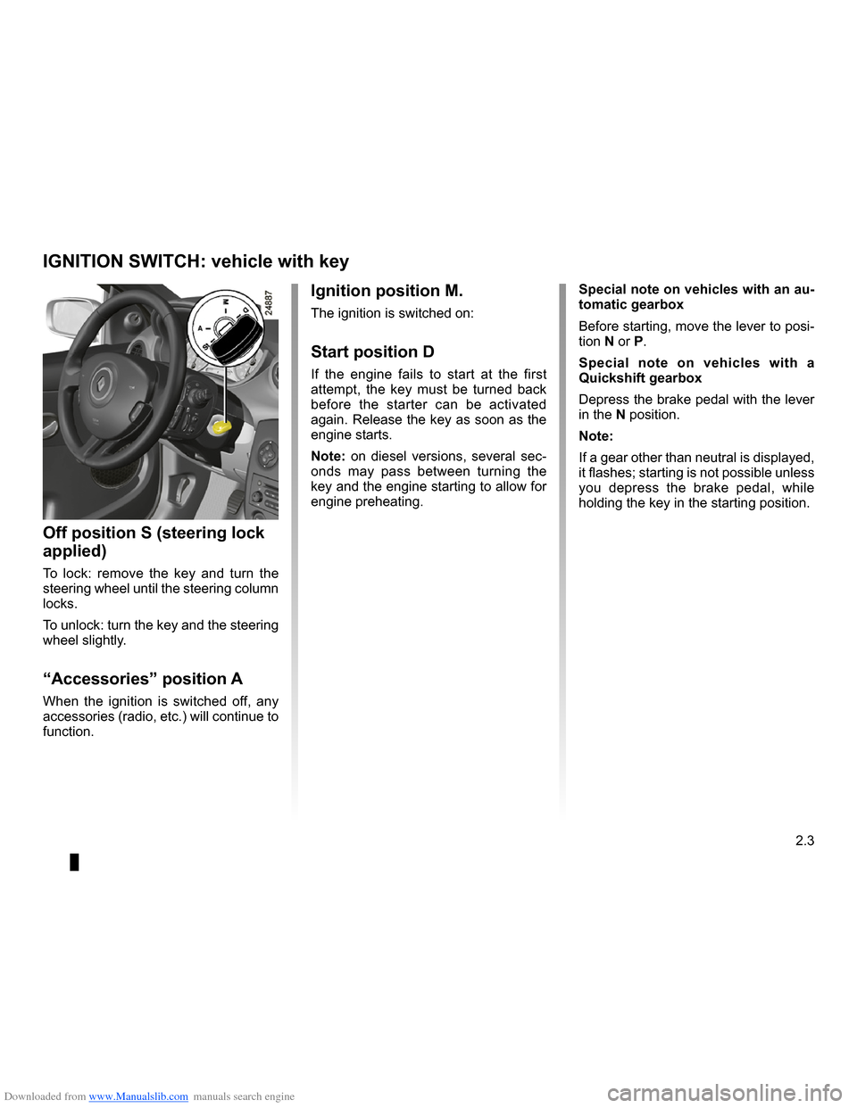 RENAULT CLIO 2009 X85 / 3.G Owners Manual Downloaded from www.Manualslib.com manuals search engine 
engine start/stop button ........................(up to the end of the DU)ignition switch  .......................................(up to the e