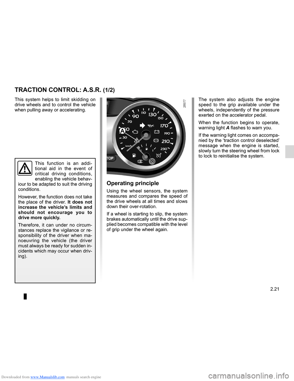 RENAULT CLIO 2012 X85 / 3.G User Guide Downloaded from www.Manualslib.com manuals search engine traction control: ASR .............................(up to the end of the DU)
driving  ................................................... (up t