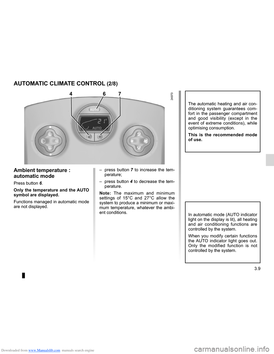 RENAULT CLIO 2012 X85 / 3.G Owners Manual Downloaded from www.Manualslib.com manuals search engine JauneNoirNoir texte
3.9
ENG_UD19787_3
Air conditionné automatique (X85 - B85 - C85 - S85 - K85 - Renault)\
ENG_NU_853-7_BCSK85_Renault_3
– 