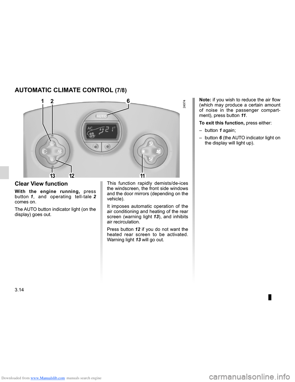 RENAULT CLIO 2012 X85 / 3.G User Guide Downloaded from www.Manualslib.com manuals search engine demistingwindscreen  ....................................................... (current page)
3.14
ENG_UD19787_3
Air conditionné automatique (X8