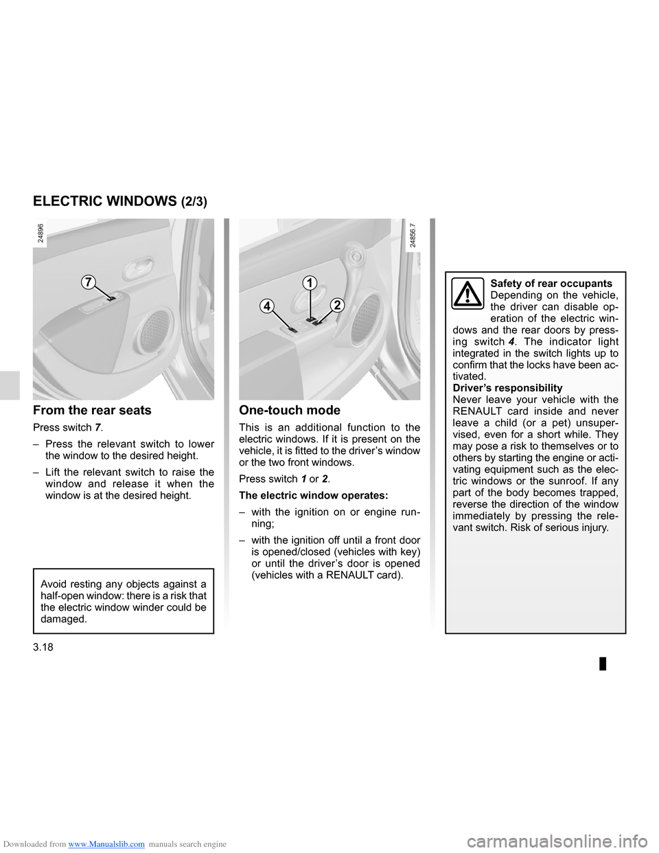 RENAULT CLIO 2012 X85 / 3.G Owners Manual Downloaded from www.Manualslib.com manuals search engine 3.18
ENG_UD14664_3
Lève-vitres électriques / Lève-vitres impulsionnels / Lève-v\
itres manuels (X85 - B85 - C85 - S85 - K85 - Renault)
ENG_