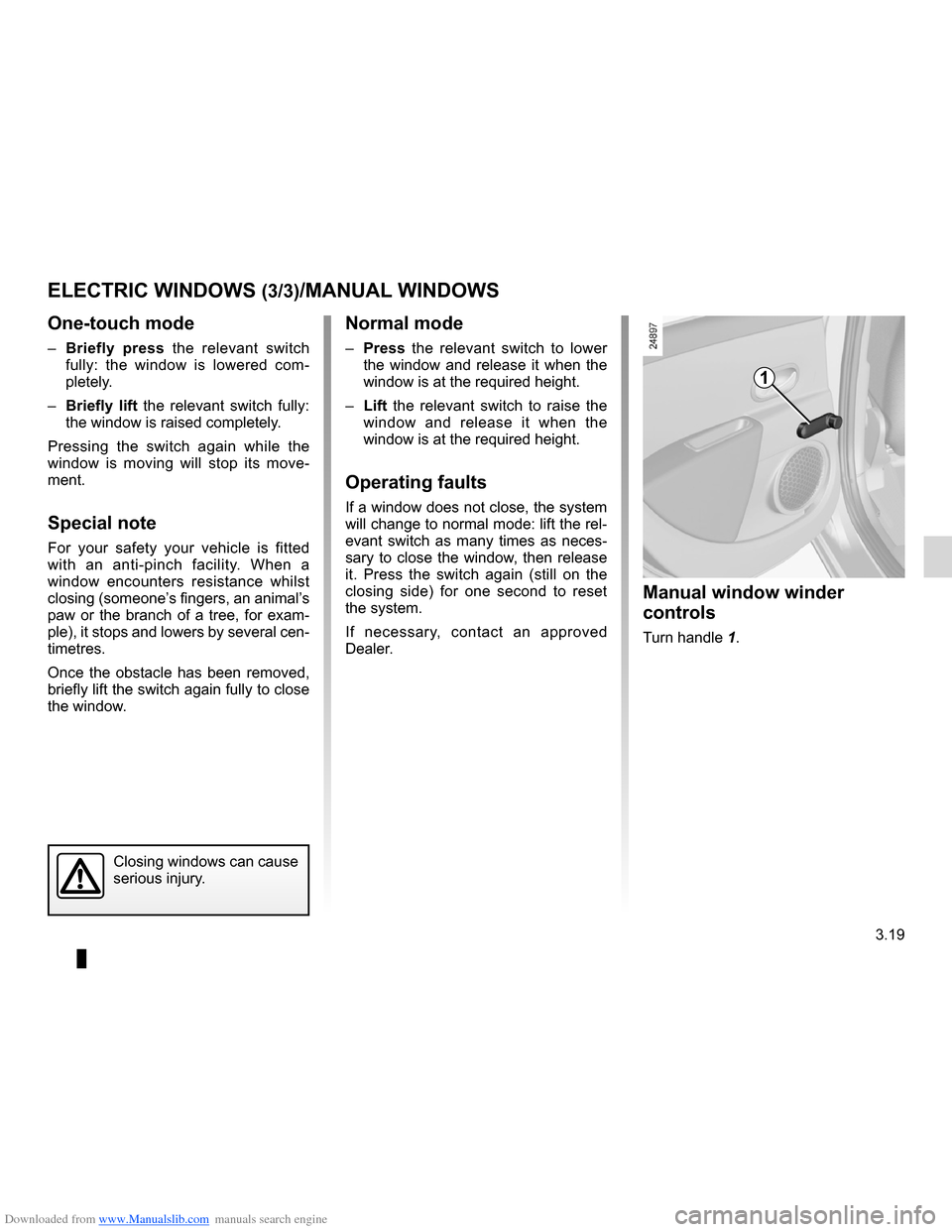 RENAULT CLIO 2012 X85 / 3.G Owners Manual Downloaded from www.Manualslib.com manuals search engine JauneNoirNoir texte
3.19
ENG_UD14664_3
Lève-vitres électriques / Lève-vitres impulsionnels / Lève-v\
itres manuels (X85 - B85 - C85 - S85 -