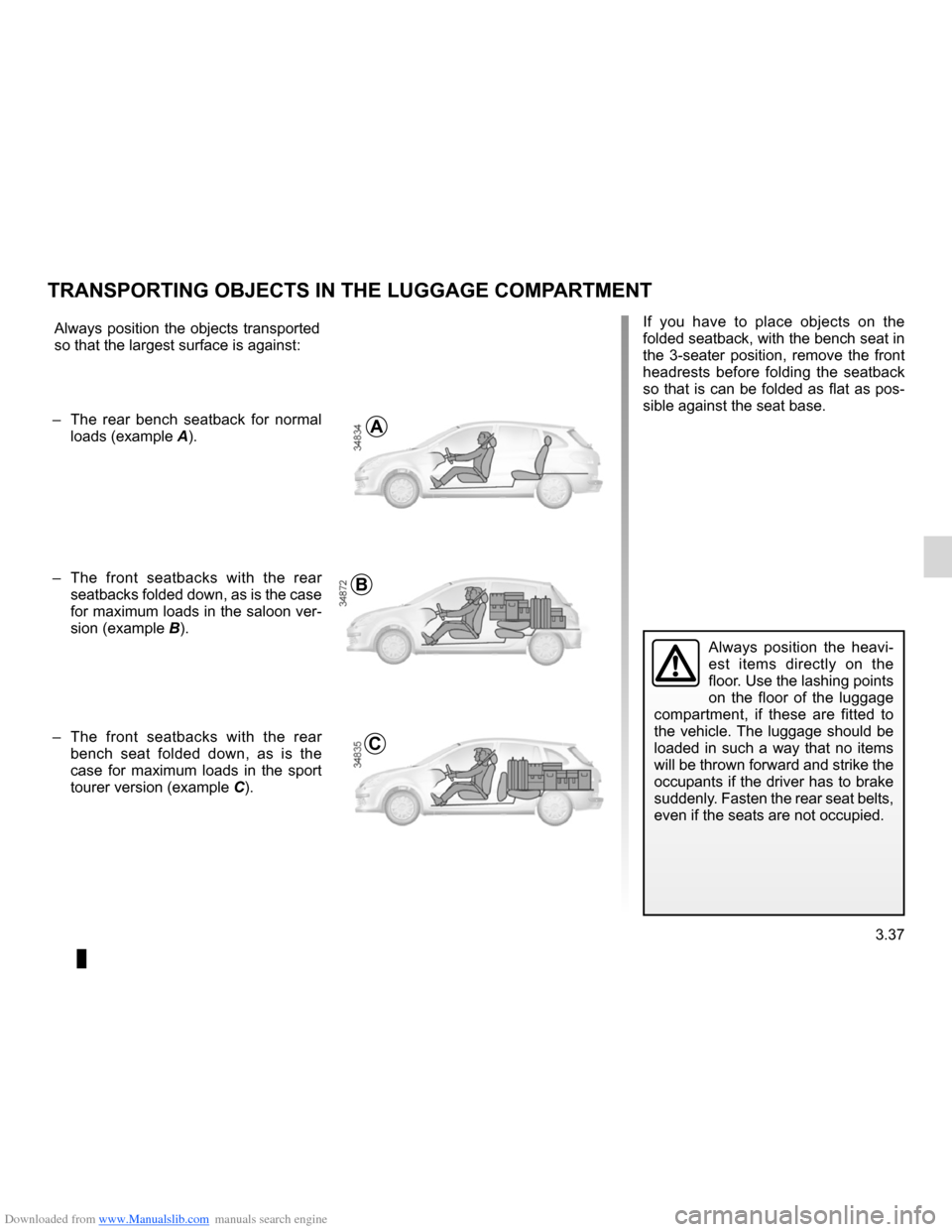 RENAULT CLIO 2012 X85 / 3.G Owners Manual Downloaded from www.Manualslib.com manuals search engine tailgate .................................................. (up to the end of the DU)
transporting objects in the luggage compartment  ........